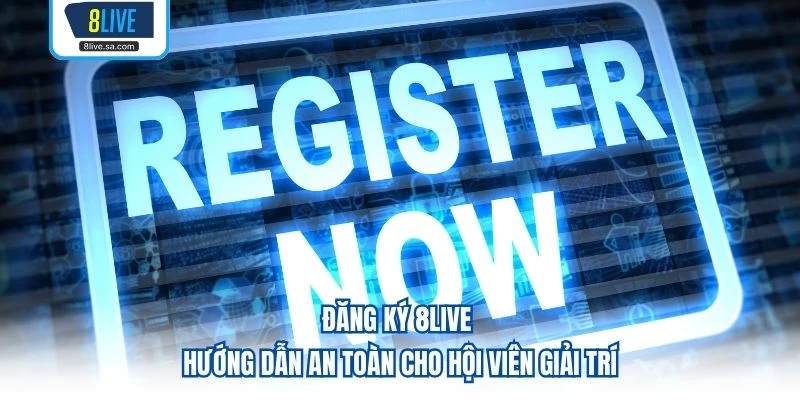 Đăng Ký 8LIVE