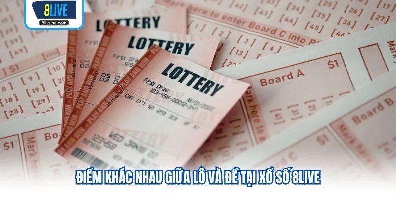 Điểm khác nhau giữa lô và đề tại xổ số 8LIVE