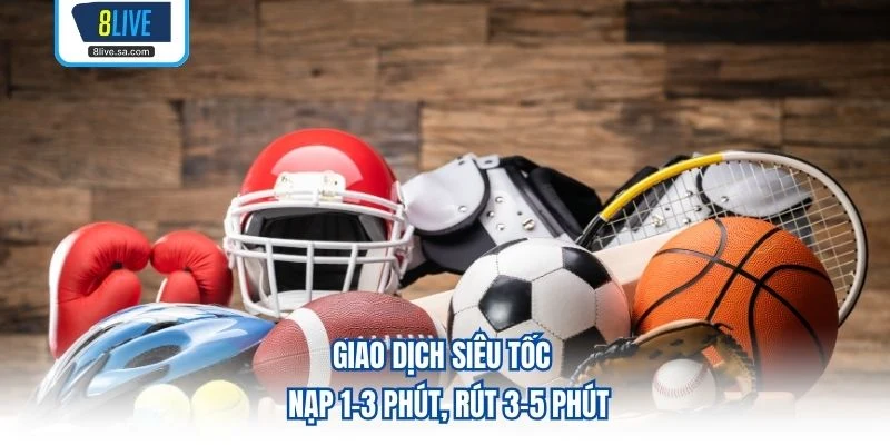 Giao dịch siêu tốc — Nạp 1–3 phút, rút 3–5 phút