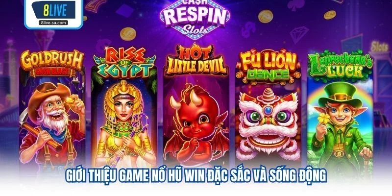 Giới thiệu game nổ hũ win đặc sắc và sống động