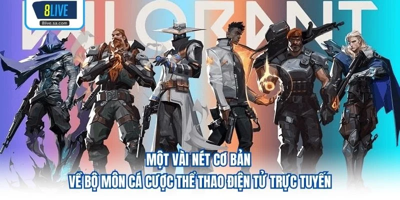 Một vài nét cơ bản về bộ môn cá cược thể thao điện tử trực tuyến