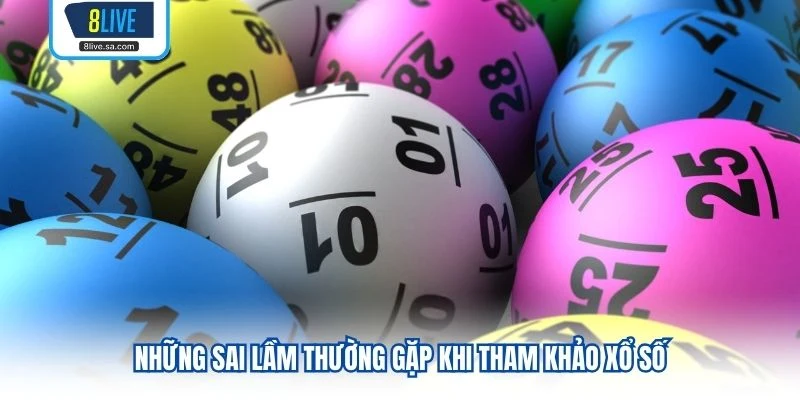 Những sai lầm thường gặp khi tham khảo xổ số