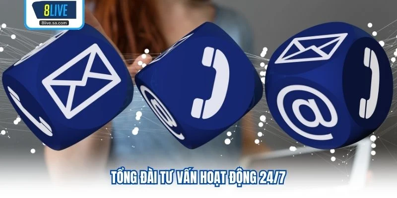 Tổng đài tư vấn hoạt động 24/7