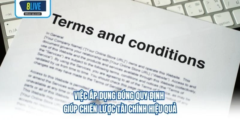 Việc áp dụng đúng quy định giúp chiến lược tài chính hiệu quả