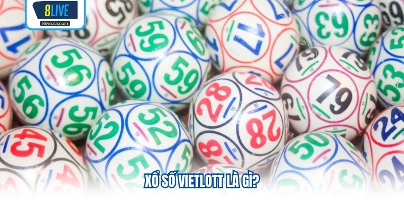 Xổ số Vietlott là gì?